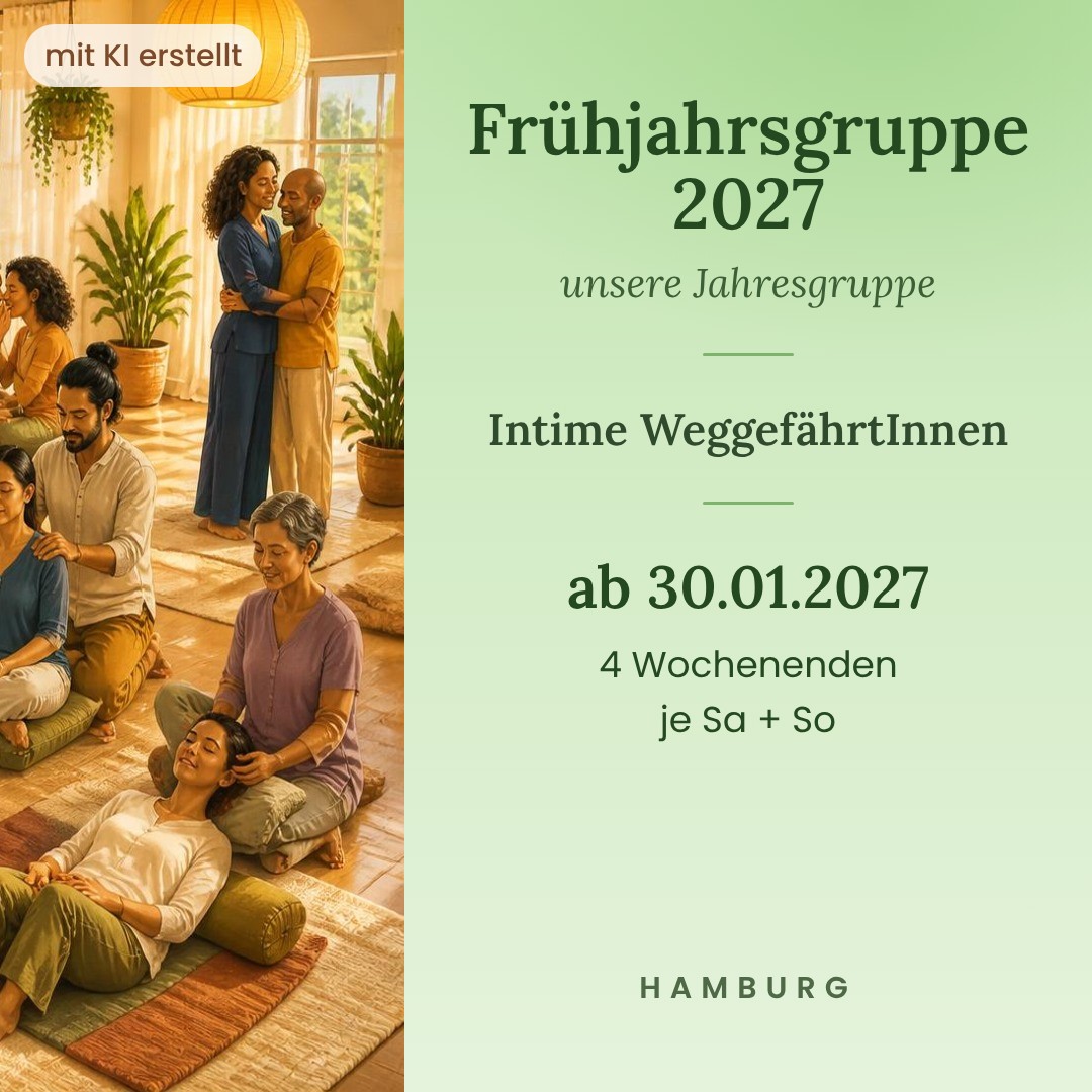 Frühjahrsgruppe 2027 – unsere Jahresgruppe, Intime WeggefährtInnen, ab 30.01.2027, 4 Wochenenden je Sa + So, Hamburg – Bild mit KI erstellt